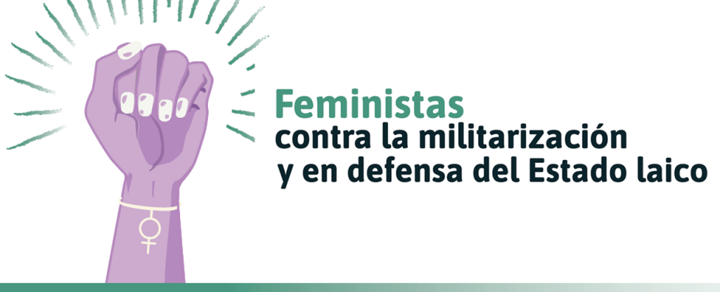 Feministas Contra La Militarización Y En Defensa Del Estado Laico En El ...